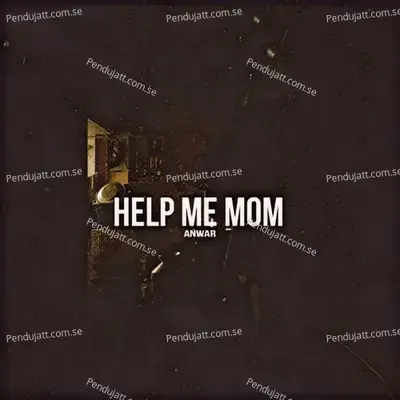 Help Me Mom mp3 song