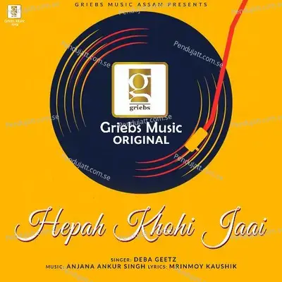 Hepah Khohi Jaai - Deba Geetz album cover 