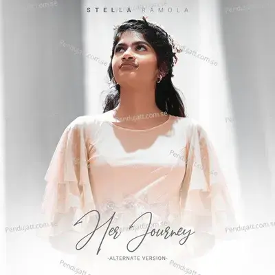 Her Journey  Alternate Version  - Stella Ramola