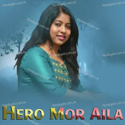 Hero Mor Aila - Anamika Acharya album cover 