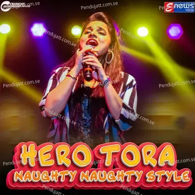 Hero Tora Naughty Naughty Style - Aseema Panda