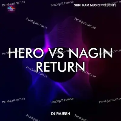 Hero Vs Nagin Return - Kamlesh Barot