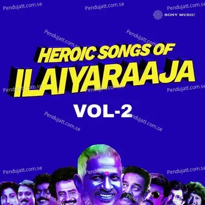 Heroic Songs Of Ilaiyaraaja  Vol  02 - Ilaiyaraaja cover album