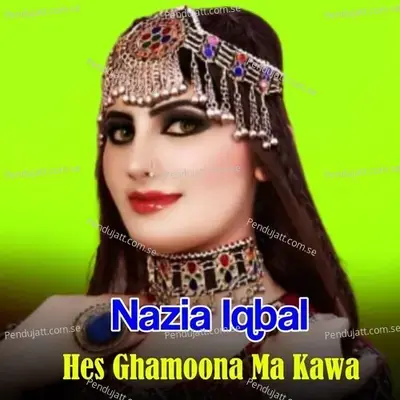 Hes Ghamoona Ma Kawa - Nazia Iqbal cover album
