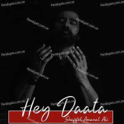 Hey Daata - Shafqat Amanat Ali album cover 