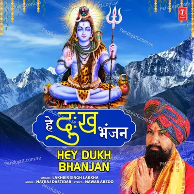 Hey Dukh Bhanjan - Lakhbir Singh Lakkha album cover 