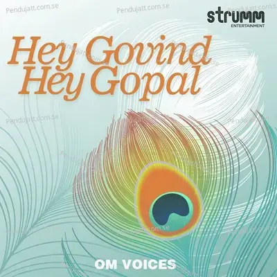 Hey Govind Hey Gopal - Om Voices