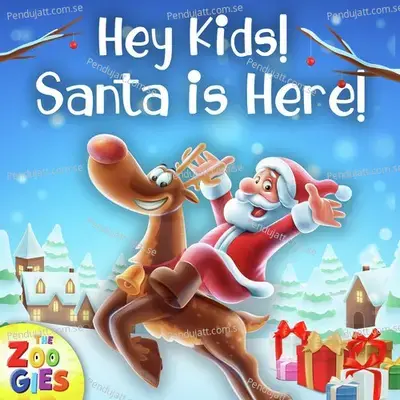 Hey Kids  Santa Is Here  - The Zoogies