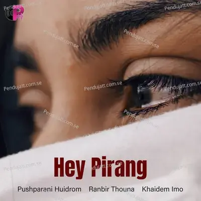 Hey Pirang - Pushparani Huidrom album cover 