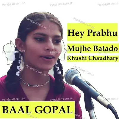 Hey Prabhu Mujhe Batado - Baal Gopal album cover 