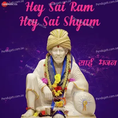 Hey Sai Ram Hey Sai Shyam - Zee Music Devotional - Devangi Das album cover 