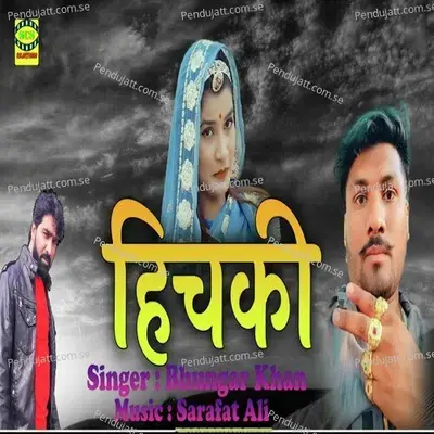 Hicki - Bhungar Khan