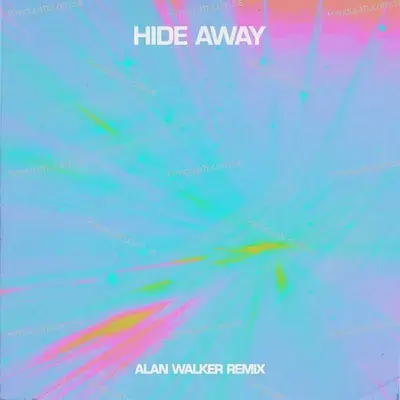 Hide Away  Alan Walker Remix  - Daya