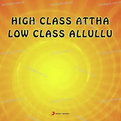 High Class A ttha Low Class Alluliu - Vandemataram Srinivas cover album