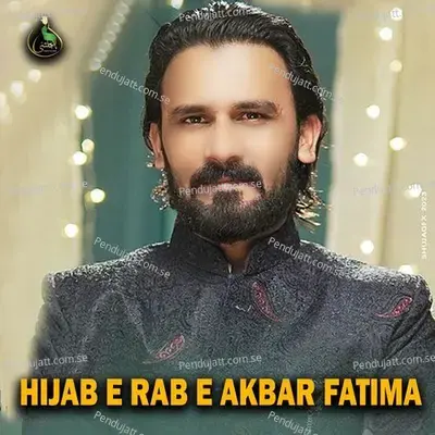 Hijab E Rab E Akbar Fatima - Shahid Ali Rizvi Panjtani album cover 