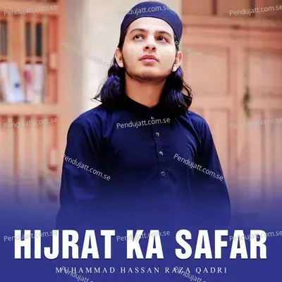 Hijrat Ka Safar - Muhammad Hassan Raza Qadri album cover 