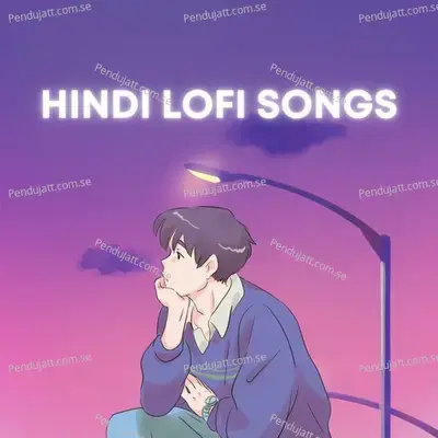 Hindi Lofi Songs - Various Artists cover album