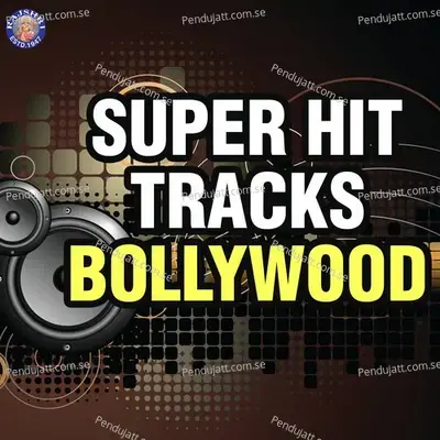 Hindi Movie Super Hit Tracks - Various Artists