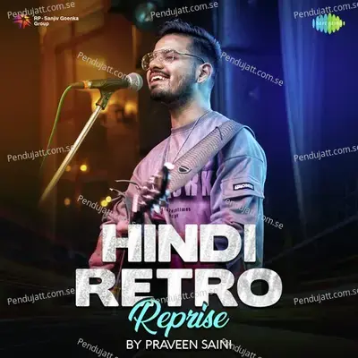 Hindi Retro Reprise - Praveen Saini cover album