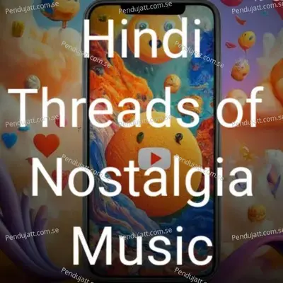 Hindi Threads Of Nostalgia Music - Bitu das album cover 