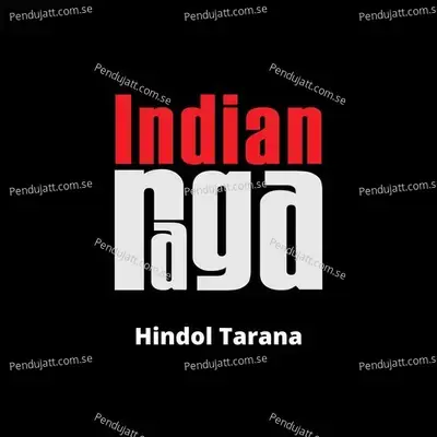 Hindol Tarana - Hindol - Ektaal - IndianRaga album cover 