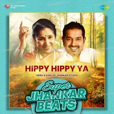 Hippy Hippy Ya - Super Jhankar Beats - Hero And king Of Jhankar Studio album cover 