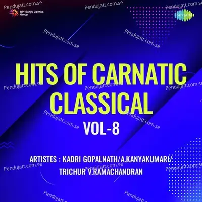 Hits Of Carnatic Classical Vol-8 - Kadri Gopalnath cover album