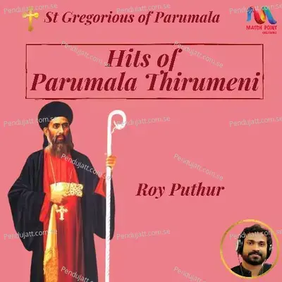 Parumala Thirumeni Thrikann - Roy Puthur album cover 