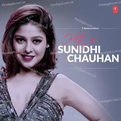 Hits Of Sunidhi Chauhan - Sunidhi Chauhan cover album