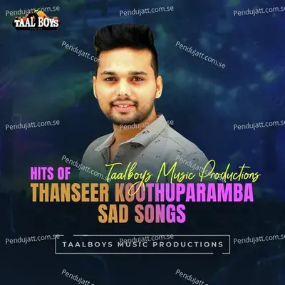 Hits Of Thanseer Koothuparamba Sad Songs - Thanseer Koothuparamba cover album