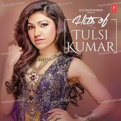 Hum Mar Jayenge - Tulsi Kumar album cover 