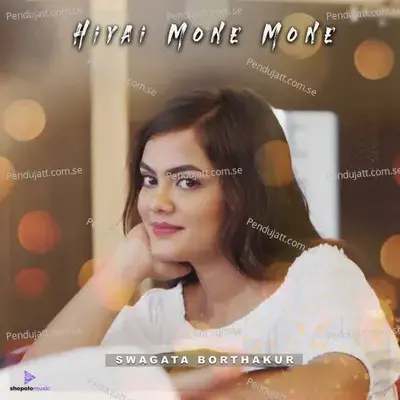 Hiyai Mone Mone - Swagata Borthakur album cover 