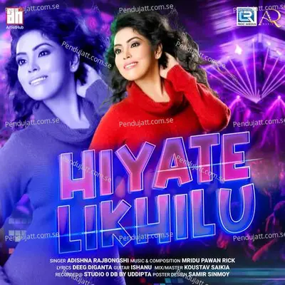 Hiyate Likhilu - Adishna Rajbongshi album cover 