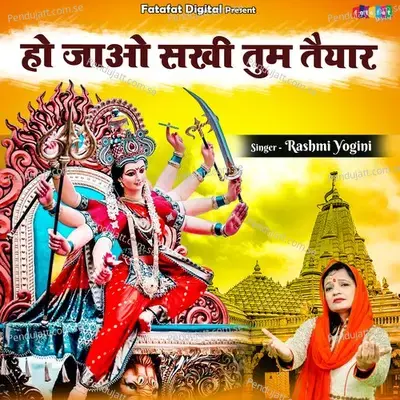 Ho Jao Sakhi Tum Taiyar - Rashmi Yogini album cover 