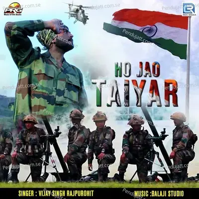 Ho Jao Taiyar - Vijay Singh Rajpurohit