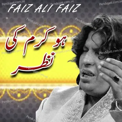 Ho Karam Ki Nazar - Faiz Ali Faiz album cover 