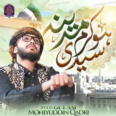 Ho Karam Sayyad E Madina - Syed Gulam Mohiyuddin Qadri album cover 