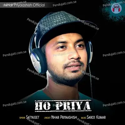 Ho Priya - Satyajeet Pradhan album cover 