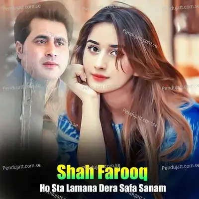 Ho Sta Lamana Dera Safa Sanam - Shah Farooq album cover 