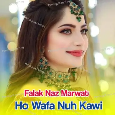 Ho Wafa Nuh Kawi - Falak Naz Marwat album cover 