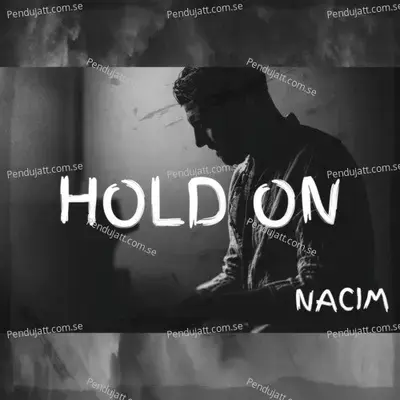 Hold On - Nacim