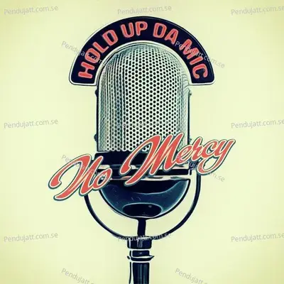 Hold Up Da Mic - 1 - No Mercy album cover 