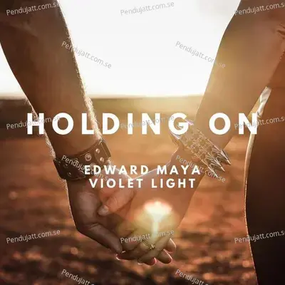 Holding On - Edward Maya cover album