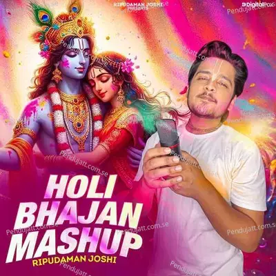 Holi Bhajan Mashup - Ripudaman Joshi album cover 
