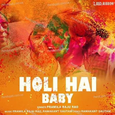 Holi Hai Baby - Pramila Raju Rao album cover 