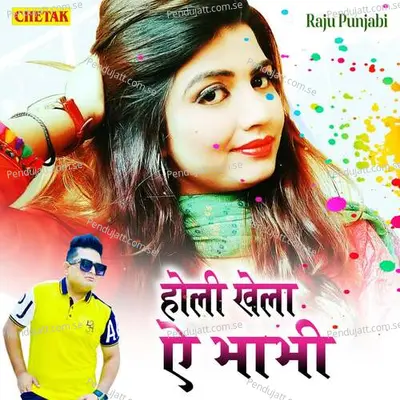 Holi Khela Ye Bhabhi - Raju Punjabi album cover 