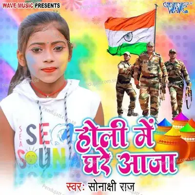Holi Me Ghare Aaja - Sonakshi Raj album cover 