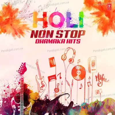 Holi Non Stop Dhamaka Hits - Anurag Kulkarni cover album
