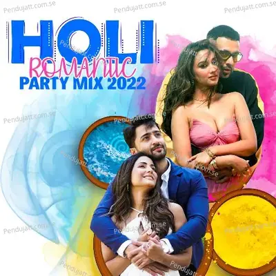 Holi Romantic Party Mix 2022 - Various Artists cover album
