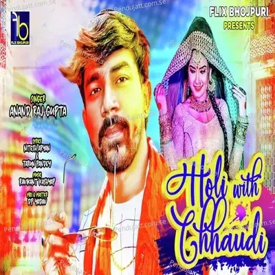 Holi With Chhoudi - Anand Raj Gupta album cover 